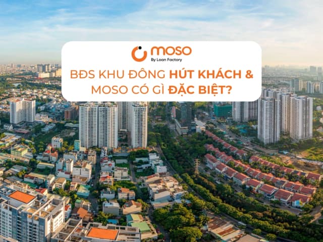 Vì Sao BĐS Khu Đông Hút Khách Và Moso Có Gì Đặc Biệt?